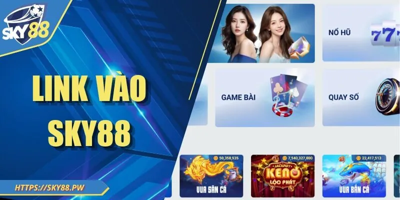 Link Vào Sky88 - Xử Lý Nhanh Khi Link Truy Cập Bị Chặn