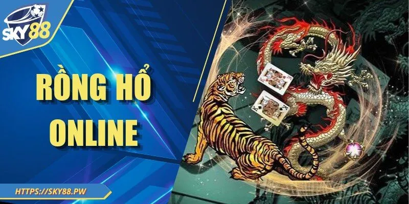 Rồng Hổ Online - Vui Chơi Kiếm Thưởng Siêu Hấp Dẫn
