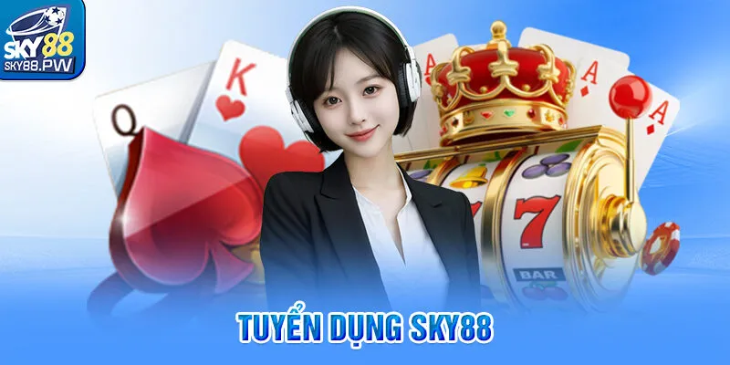 Cách thức tham gia tuyển dụng Sky88 đơn giản