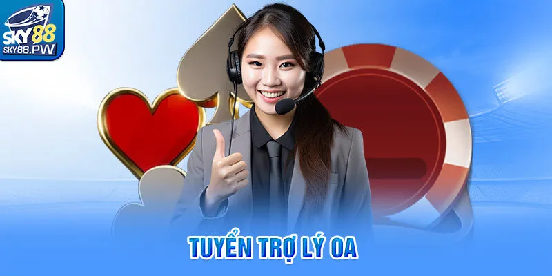 Tuyển Trợ Lý OA - Cơ Hội Thăng Tiến, Thu Nhập Hấp Dẫn